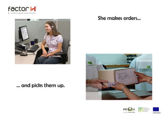 Shemakesorders…… andpicksthemup.