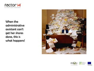 When the administrative assistant can’t get her shores done, this is what happens!