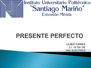 LILBER TORRES
C.I: 19.795.192
ING. ELECTRICA
 