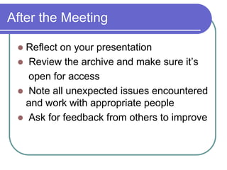 Oops!What happens if you are presenter and you lose talk capabilities? Use text chat and let the room knowWhat happens if my computer goes down? Have a back up facilitator until you get back online