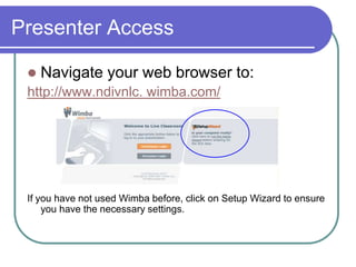 How many participants?Wimba can handle up to 300 participantsOptimal up to 70 participants