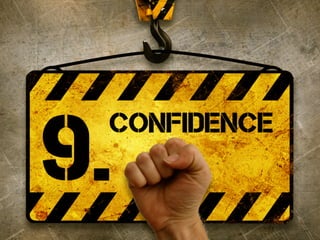 9.
confidence
 