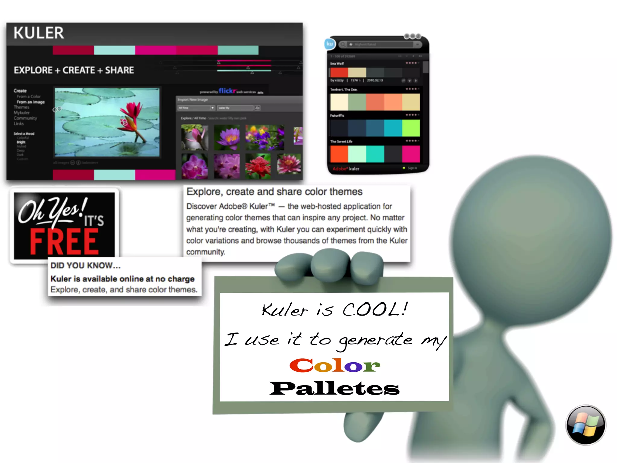 Kuler is COOL!
I use it to generate my
      Color
    Palletes
 