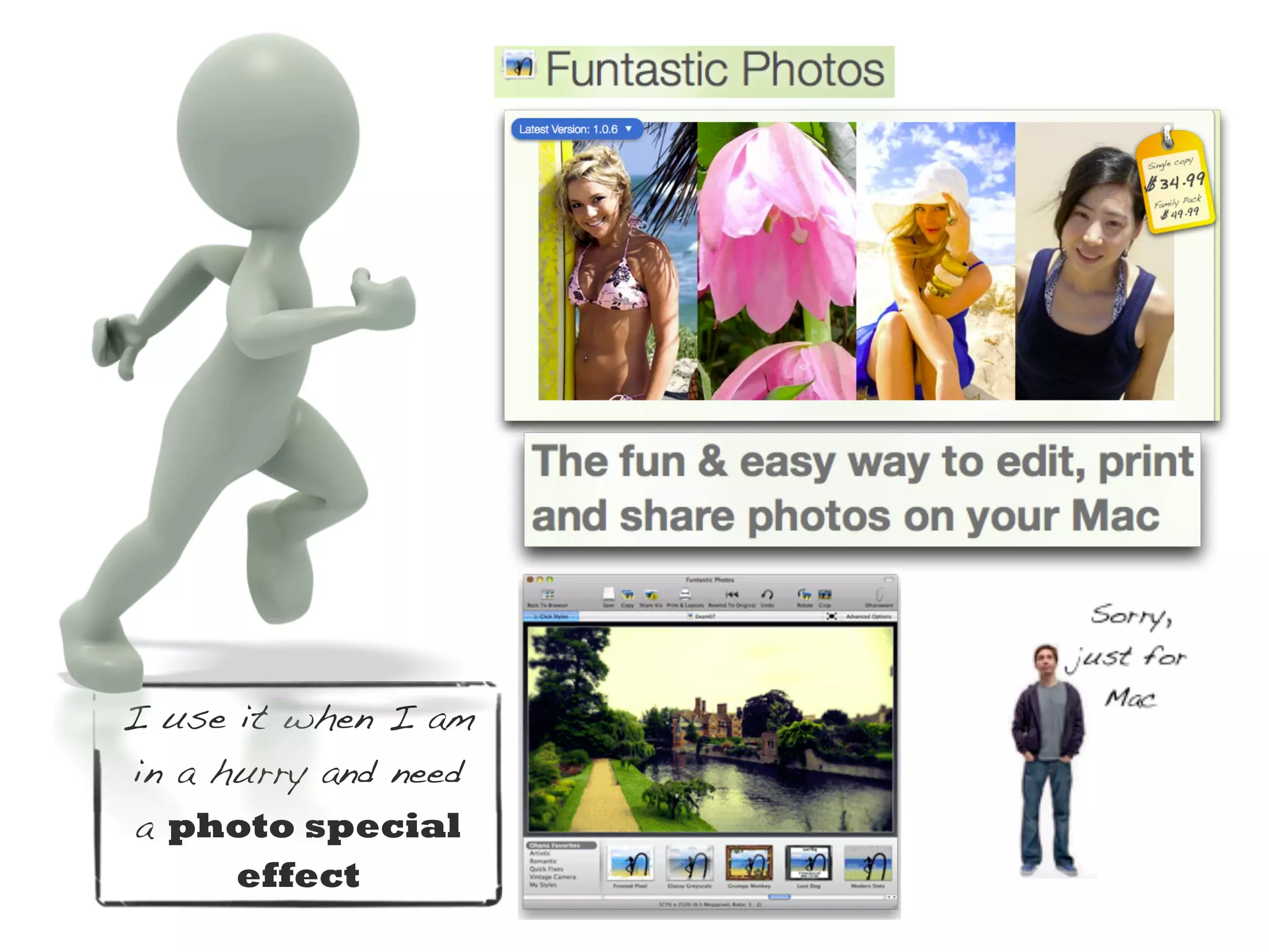 I use it when I am
in a hurry and need
a photo special
    effect
 