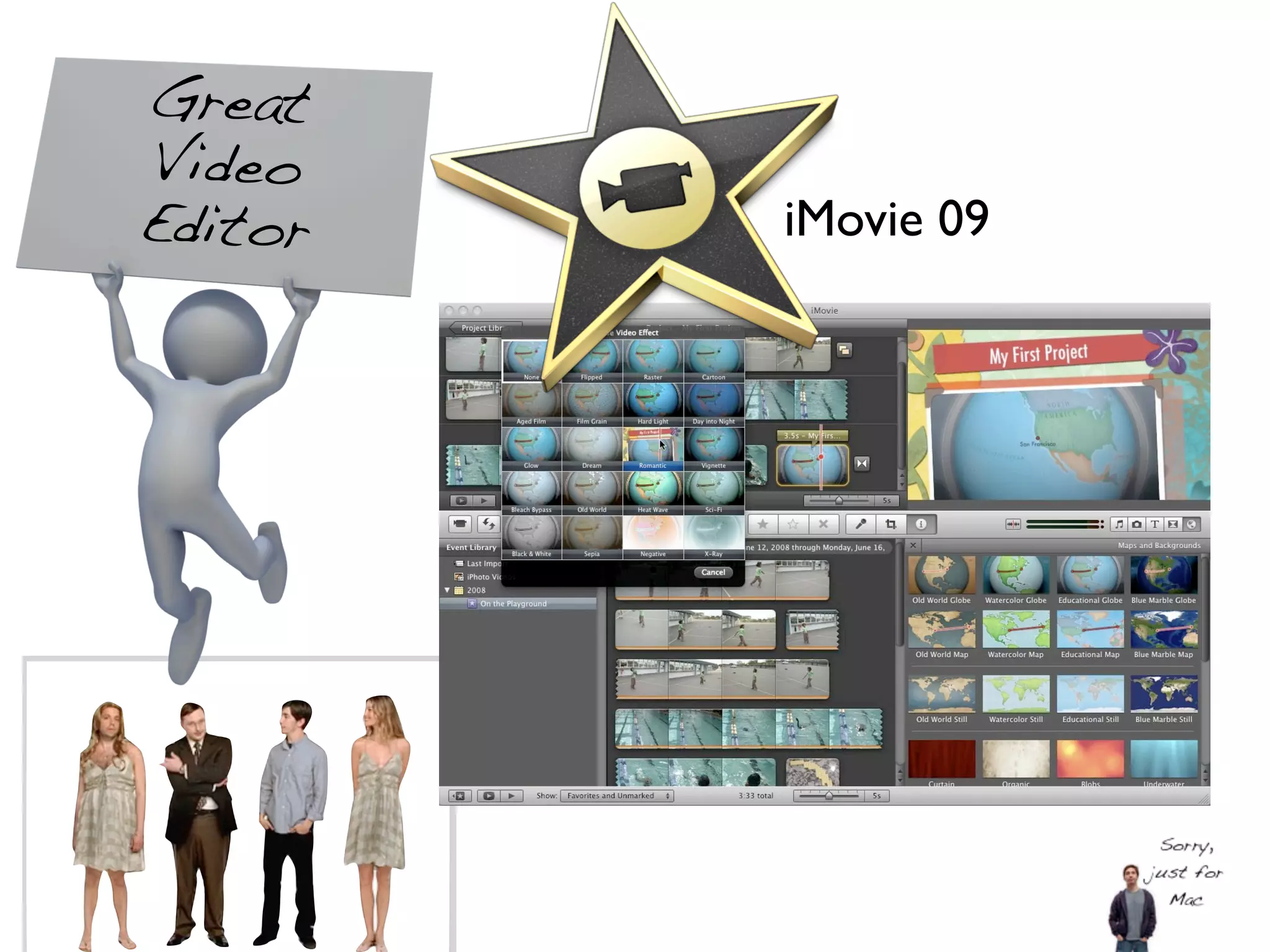 Great
Video
Editor   iMovie 09
 