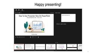 Happy presenting!
11
 