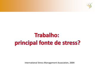 International Stress Management Association, 2004
 