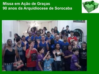 Missa em Ação de Graças
90 anos da Arquidiocese de Sorocaba
 