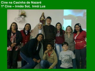 Cine na Casinha de Nazaré
1º Cine – Irmão Sol, Irmã Lua
 