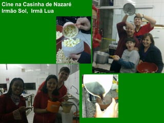 Cine na Casinha de Nazaré
Irmão Sol, Irmã Lua
 