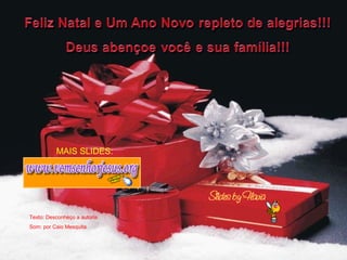 MAIS SLIDES:




Texto: Desconheço a autoria
Som: por Caio Mesquita
 