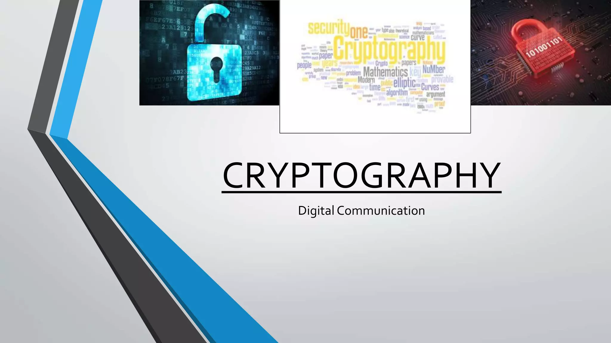 CRYPTOGRAPHY
Digital Communication
 