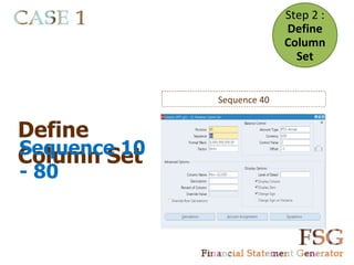 Step 2 :
                            Define
                            Column
                              Set


              Sequence 40


Define
Sequence 10
Column Set
- 80
 