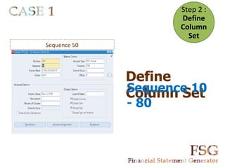 Step 2 :
                     Define
                     Column
                       Set
Sequence 50




              Define
              Sequence 10
              Column Set
              - 80
 