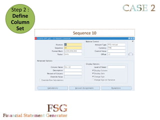 Step 2 :
Define
Column
  Set
           Sequence 10
 