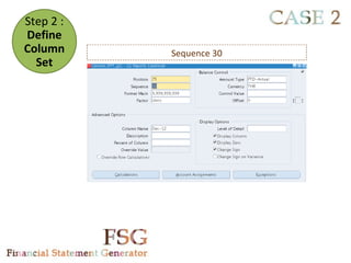 Step 2 :
Define
Column     Sequence 30
  Set
 