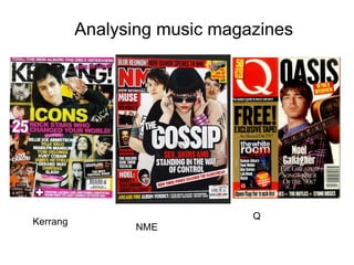 Analysing music magazines Kerrang NME Q 