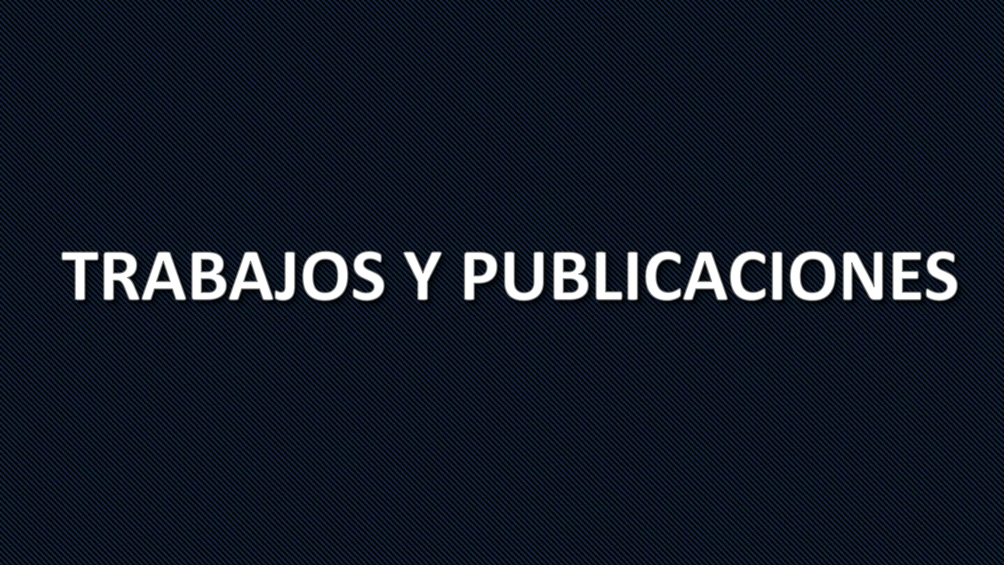 TRABAJOS Y PUBLICACIONES