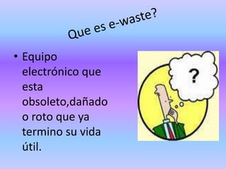 Mencionar las leyes aplicables a dicho desperdicio.ACUMULA PERÚ 72.000 TONELADAS DE BASURA ELECTRÓNICA ECATEPEC, Méx.— Basura tecnológica como teléfonos celulares, videojuegos, reproductores de video, faxes, monitores y CPU de computadoras fue recopilada ayer en el llamado “Reciclón”.