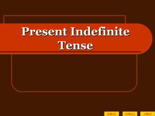 Present Indefinite Tense back menu next 