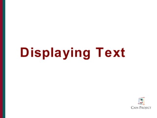 Displaying Text



                  17
 