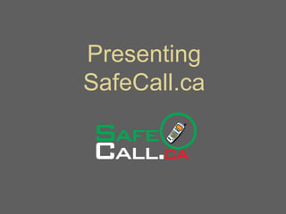 Presenting SafeCall.ca 