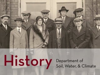 History Department of
Soil, Water, & Climate
 