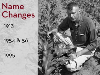 Name
1913
1954 & 56
1995
Changes
 