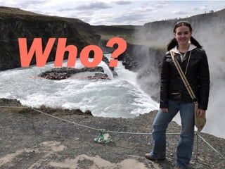 Who?• • • • • • • • • • • • • • • •
 