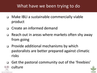 Index Based Livestock Insurance: Presenting a challenge