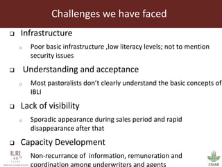 Index Based Livestock Insurance: Presenting a challenge
