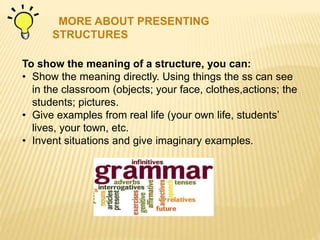 Presenting and practicing structures | PPTX | Homework and Study ...
