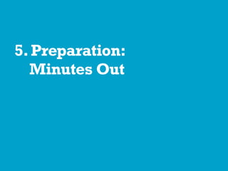 5.Preparation:
Minutes Out
 
