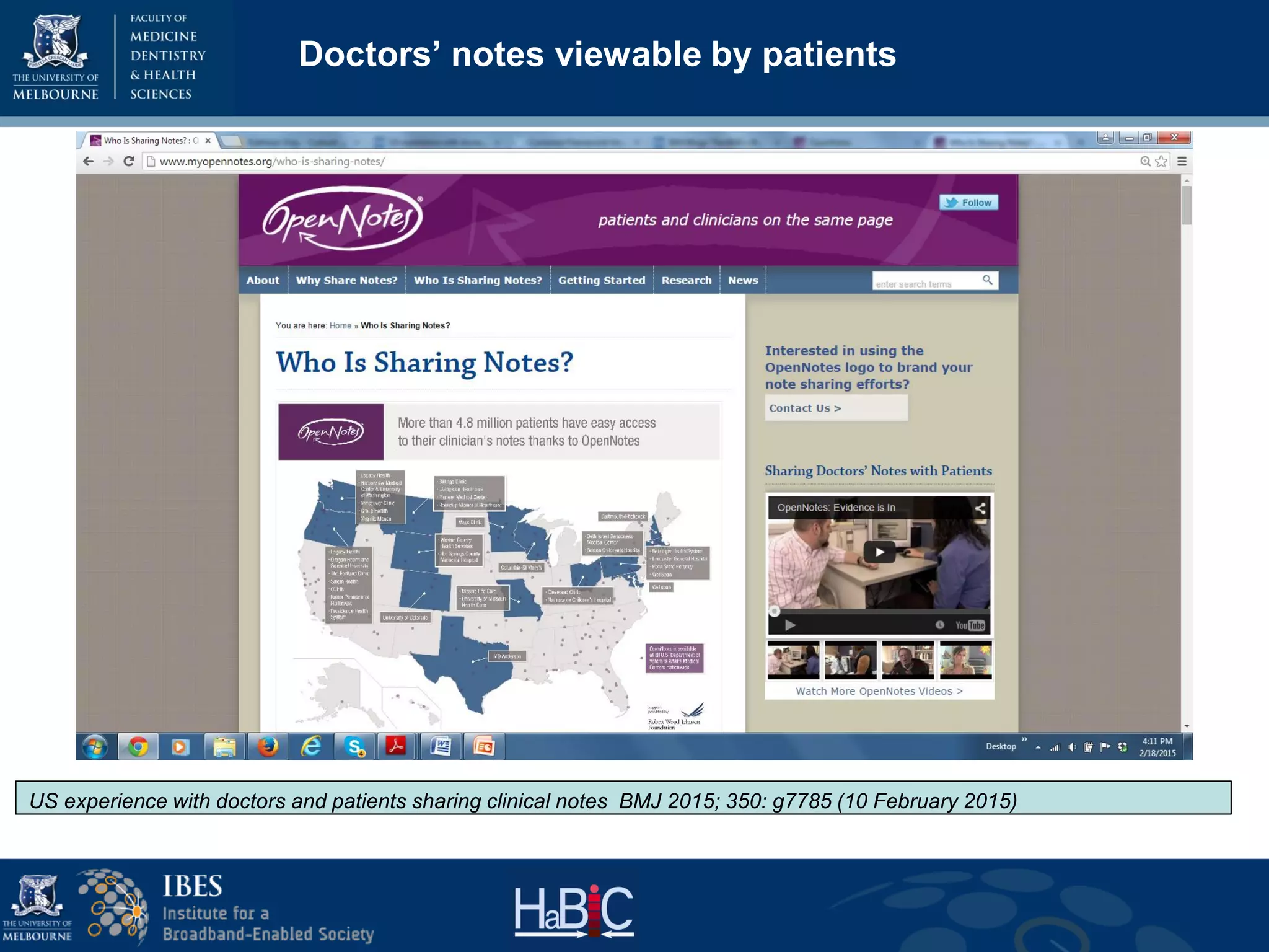 Doctors’ notes viewable by patients
US experience with doctors and patients sharing clinical notes BMJ 2015; 350: g7785 (10 February 2015)
 
