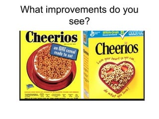 What improvements do you
see?

 