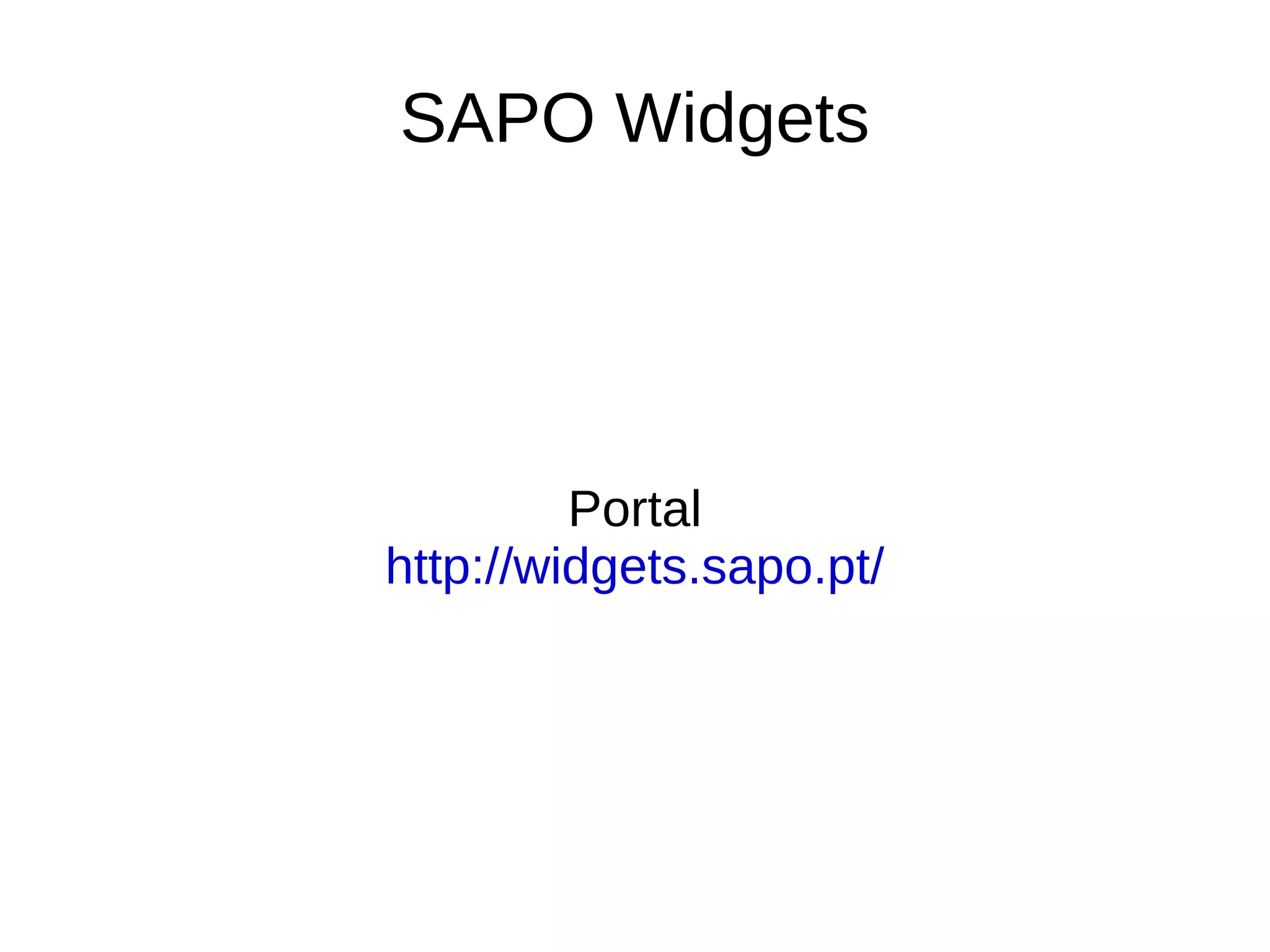Widgets Web Widgets para telemóvel Ex: Nokia WRT Widgets (1.0 e 1.1), Samsung TouchWiz Widgets, Windows Mobile 6.5 Widgets. 