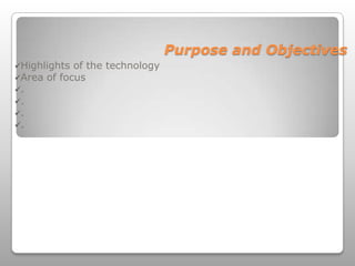 Purpose and ObjectivesHighlights of the technology