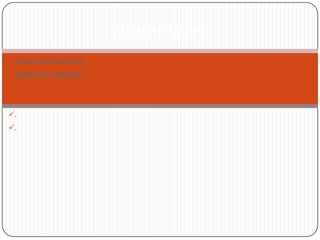 Special Features

 Special Feature1
Special Feature2
.
.
.
.
 