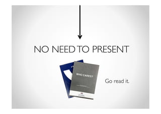 NO NEED TO PRESENT 
Go read it. 
 