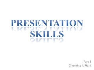 Part 3
Chunking It Right
 