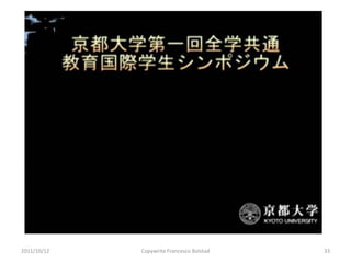 Last Years Presentations




2011/10/12           Copywrite Francesco Bolstad   33
 