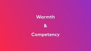 Warmth
&
Competency
 