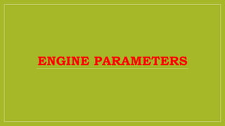 ENGINE PARAMETERS
 