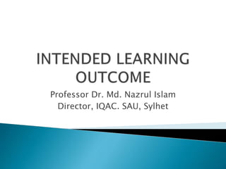 Professor Dr. Md. Nazrul Islam
Director, IQAC. SAU, Sylhet
 