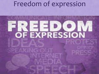 Freedom of expression
 