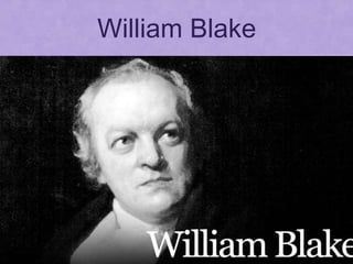 William Blake
 