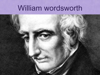 William wordsworth
 