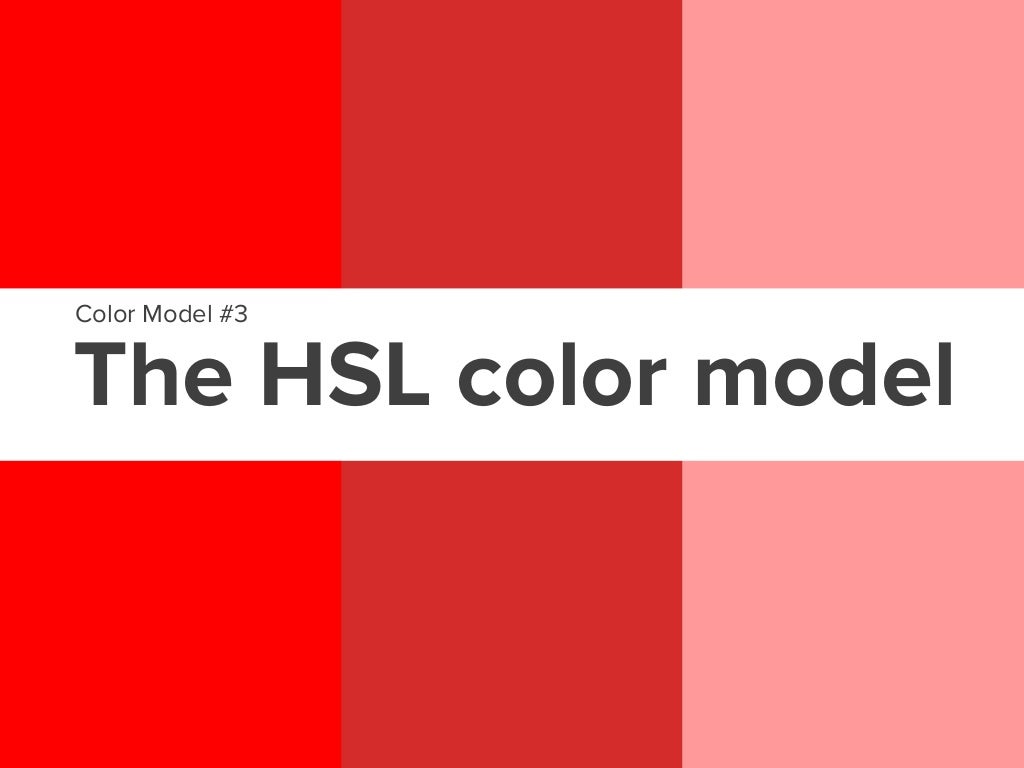 The HSL color model (Hue,