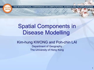 Spatial Components in Disease Modelling - Kim-hung KWONG and Poh-chin ...