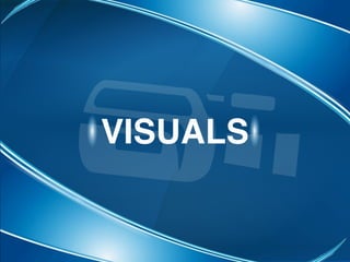 VISUALS
 